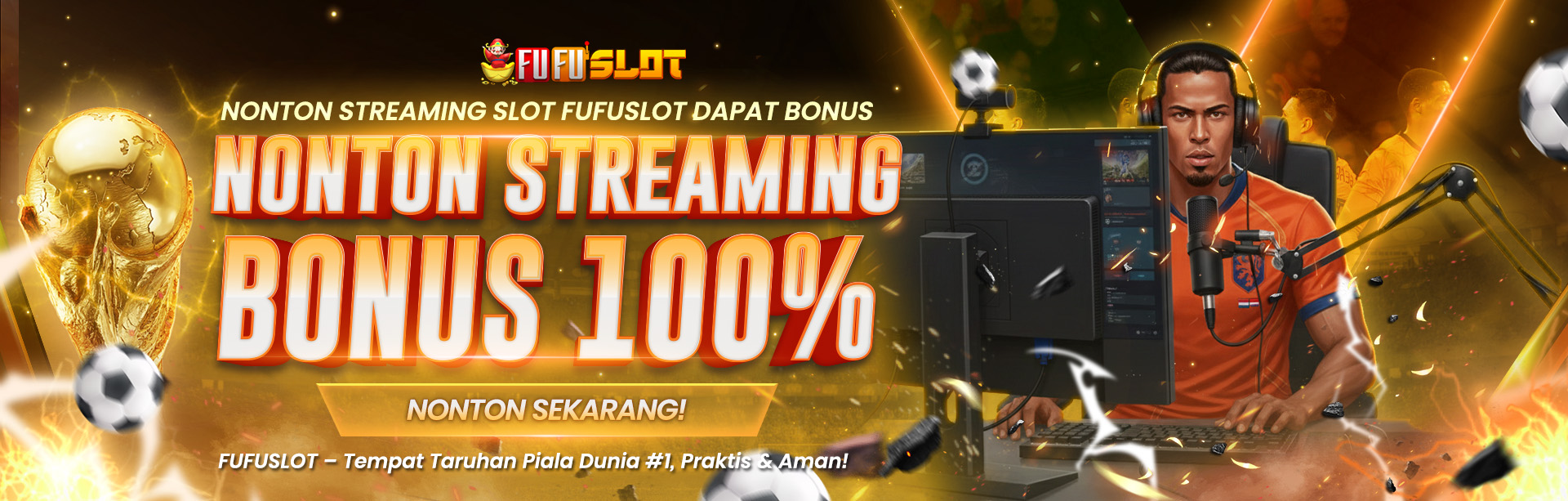 NONTON LIVE STREAMING FUFUSLOT DAPAT BONUS 100%