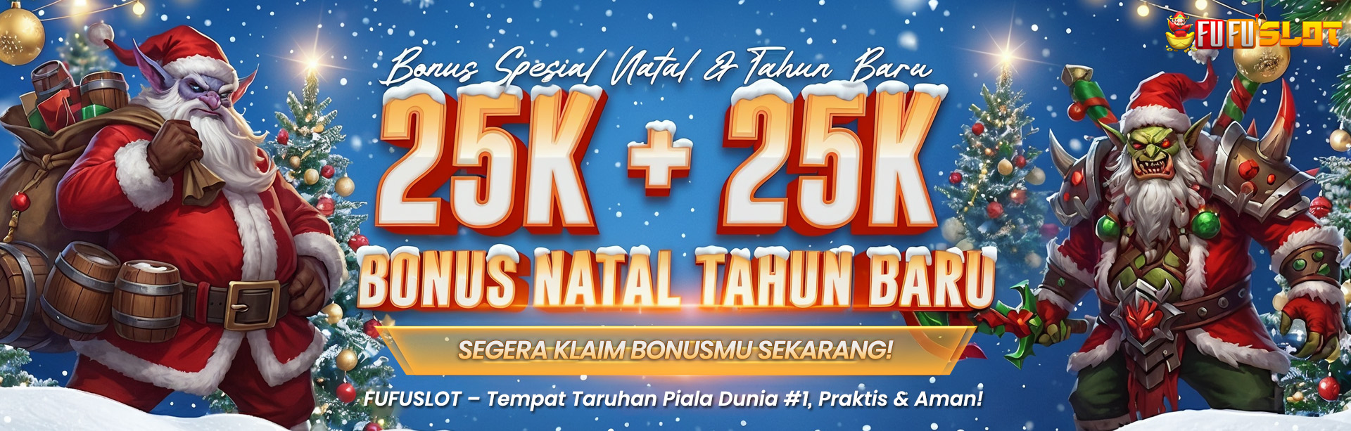 BONUS NATAL DAN TAHUN BARU FUFUSLOT