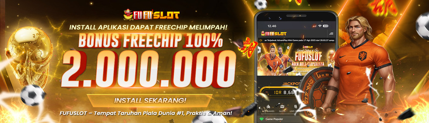 BONUS DOWNLOAD APK FREECHIP 100% 2 JUTA FUFUSLOT