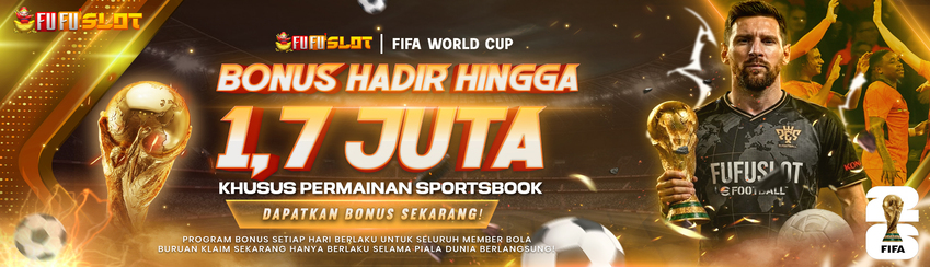 BONUS KEHADIRAN PIALA DUNIA FUFUSLOT